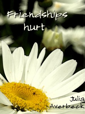 cover image of Friendships hurt